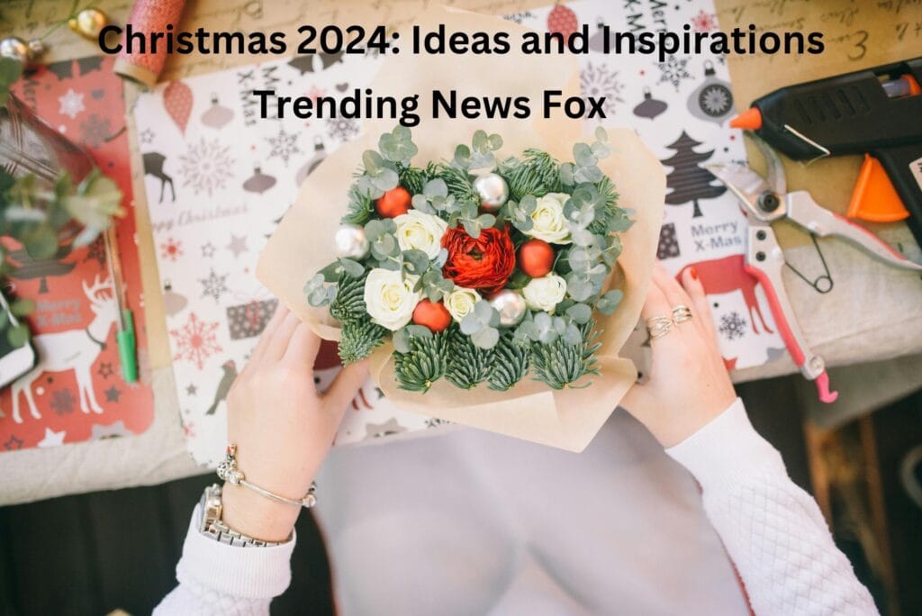 Christmas 2024: Ideas and Inspirations