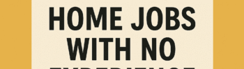 Work from Home Jobs with No Experience