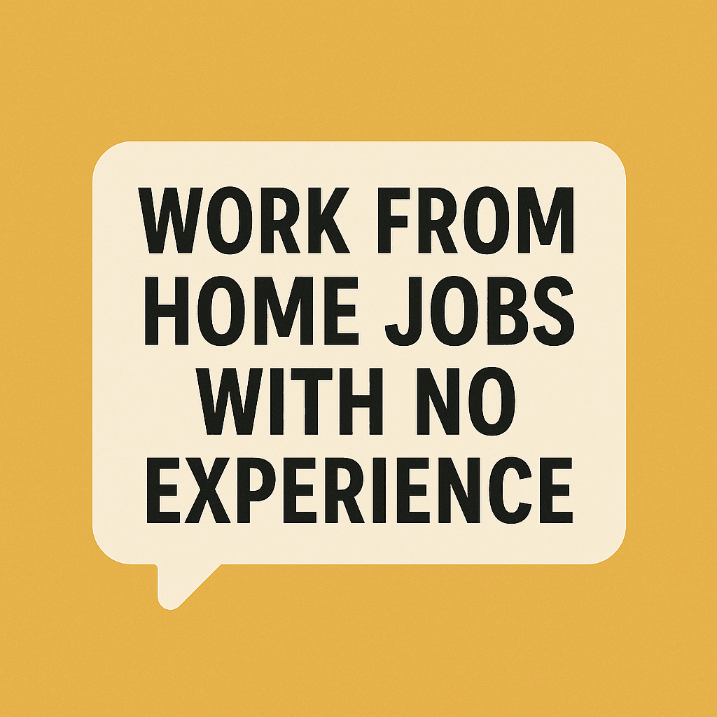 Work from Home Jobs with No Experience